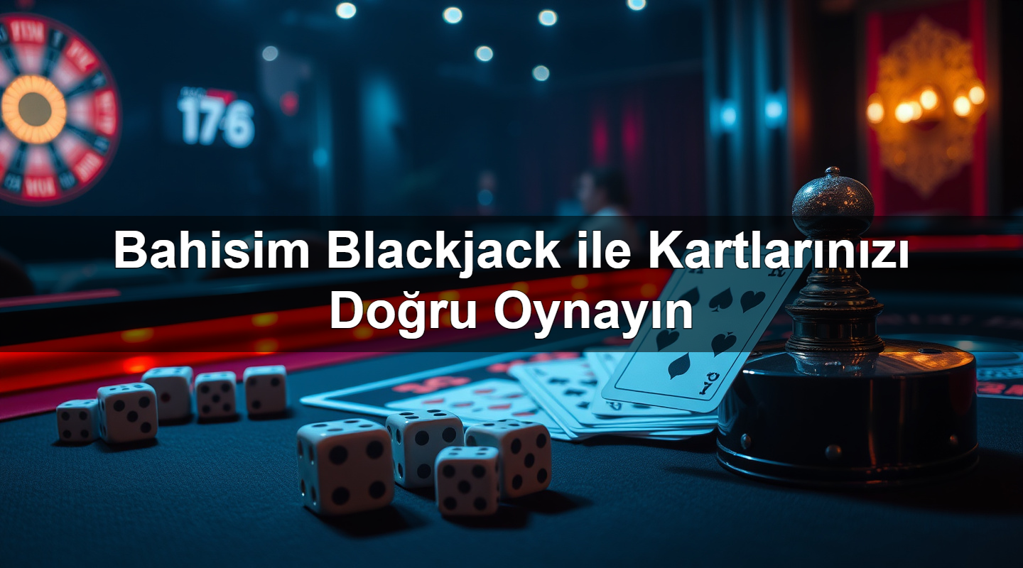bahisim blackjack ile kartlar n z do ru oynay n 1784188931766